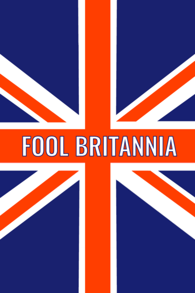 Fool Britannia