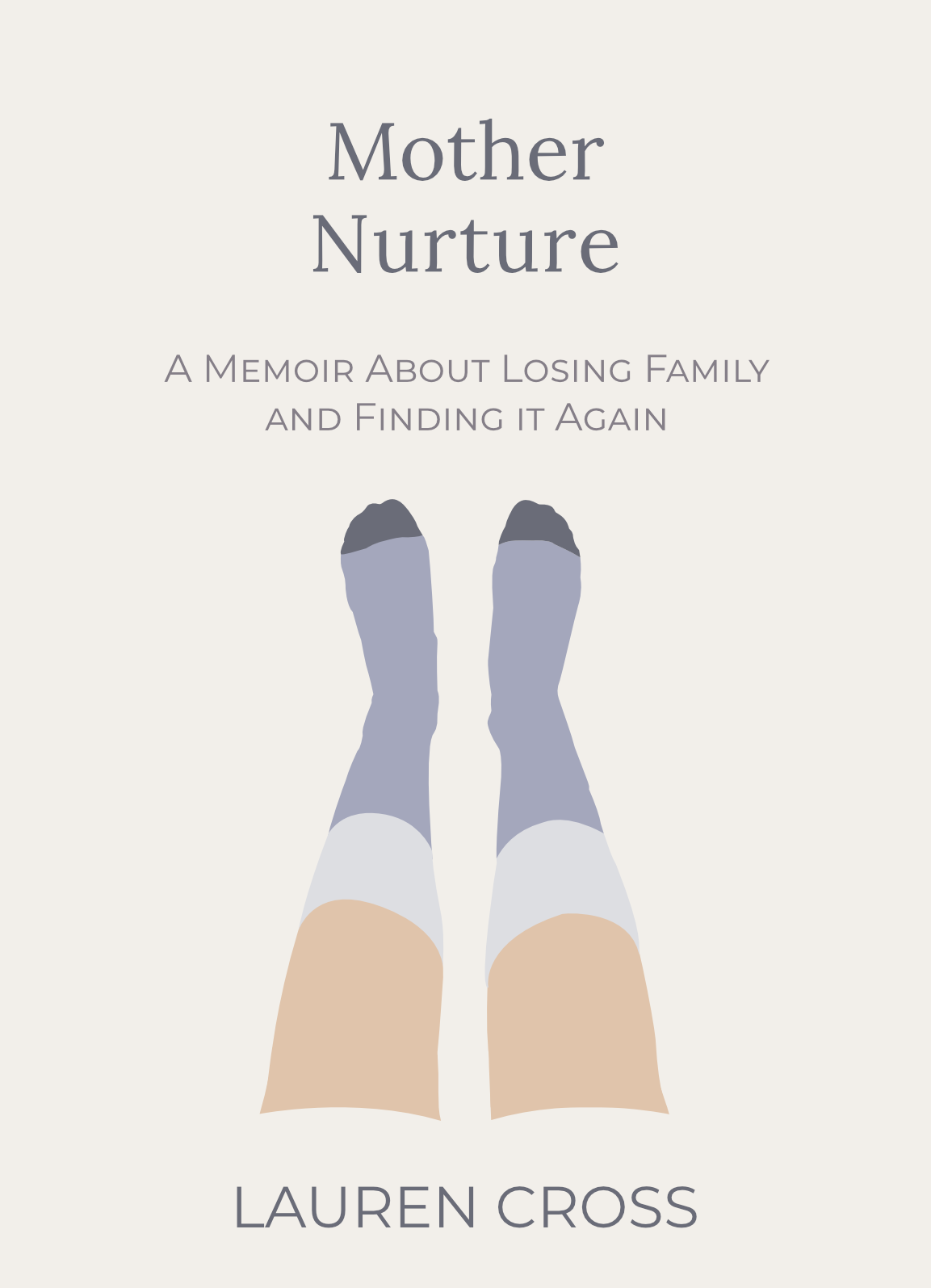 Motherhood Nurture: a memoir about losing family and finding it again